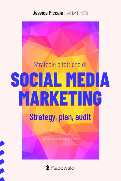Kniha Strategie e tattiche di Social Media Marketing. Strategy, plan, audit Jessica Piccaia