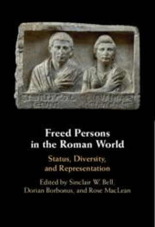 Книга Freed Persons in the Roman World Sinclair W. Bell