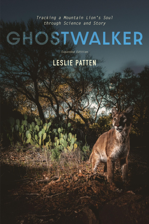 Könyv Ghostwalker – Tracking a Mountain Lion`s Soul through Science and Story Leslie Patten