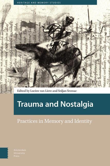Kniha Trauma and Nostalgia – Practices in Memory and Identity Lucien Van Liere
