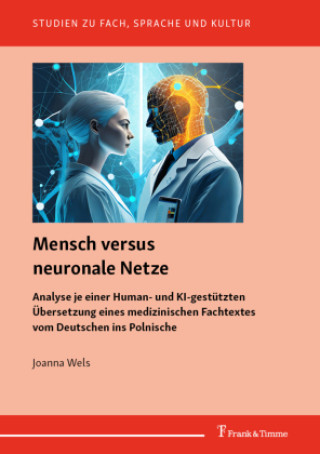 Könyv Mensch versus neuronale Netze Joanna Wels