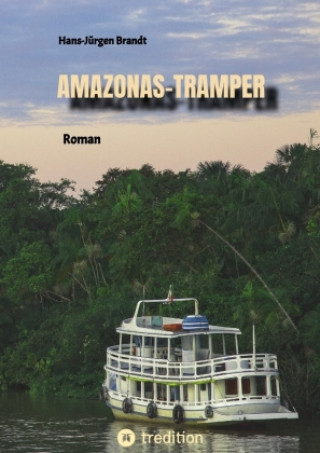 Knjiga AMAZONAS-TRAMPER Hans-Jürgen Brandt