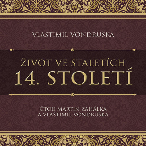 Hanganyagok Život ve staletích 14. století Vlastimil Vondruška