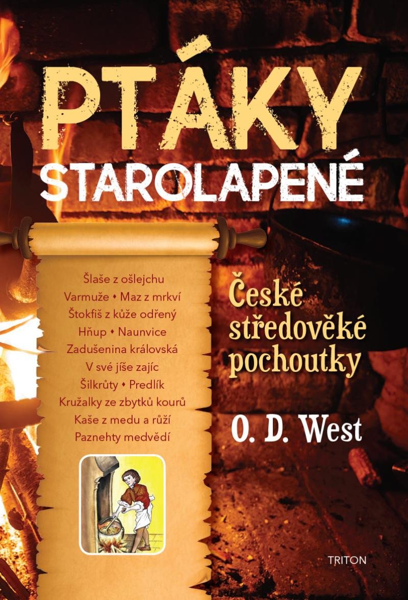 Kniha Ptáky starolapené - České středověké pochoutky O. D. West