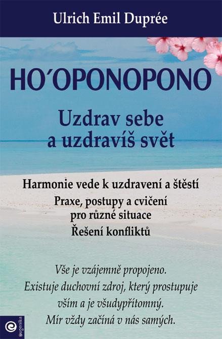 Βιβλίο Ho‘oponopono - Uzdrav sebe a uzdravíš svět Ulrich Emil Duprée