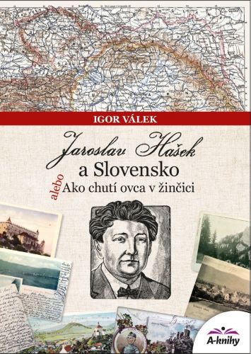 Kniha Jaroslav Hašek a Slovensko alebo Ako chutí ovca v žinčici Igor Válek
