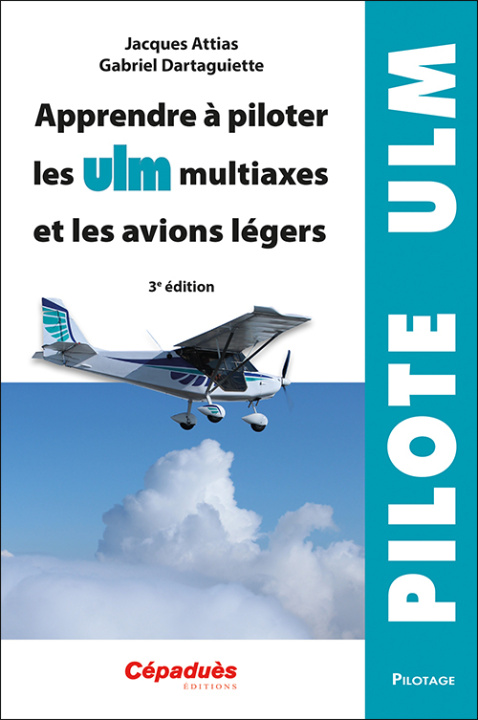 Carte Apprendre à piloter les ULM multiaxes et les avions légers. 3e édition Dartaguiette