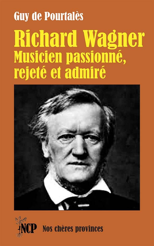 Kniha Richard Wagner. Musicien passionné, rejeté et admiré de Pourtalès