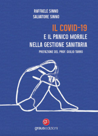 Kniha Covid-19 e il panico morale nella gestione sanitaria Raffaele Sinno