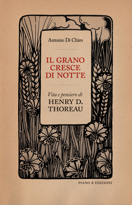 Kniha grano cresce di notte. Vita e pensiero di Henry D. Thoreau Antonio Di Chiro