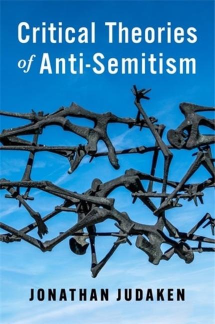 Kniha Critical Theories of Anti–Semitism Jonathan Judaken