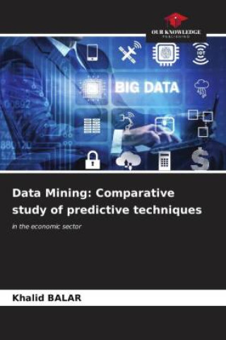 Knjiga Data Mining: Comparative study of predictive techniques Khalid BALAR