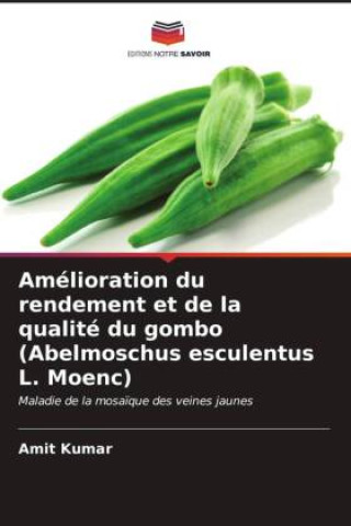 Kniha Amélioration du rendement et de la qualité du gombo (Abelmoschus esculentus L. Moenc) Amit Kumar