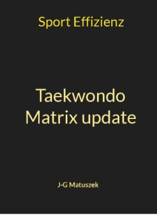 Kniha Taekwondo Matrix update J-G Matuszek