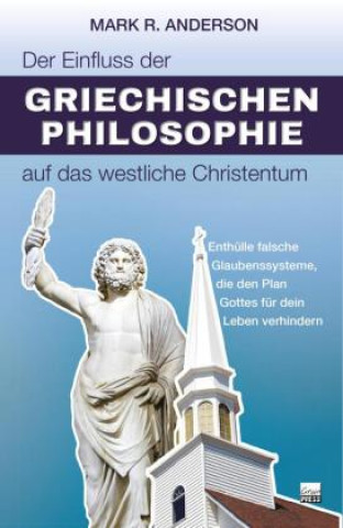 Carte Der Einfluss der griechischen Philosophie auf das westliche Christentum Marc Anderson