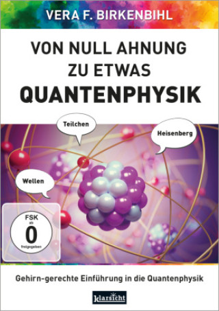 Kniha Von Null Ahnung zu etwas Quantenphysik, Video Vera F. Birkenbihl