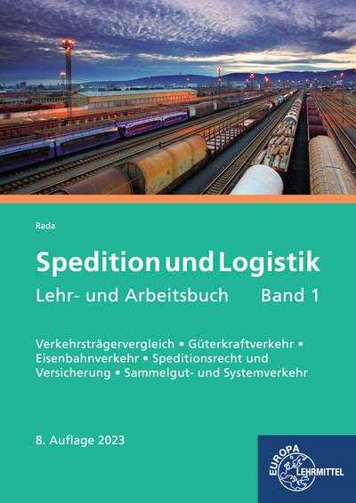 Книга Spedition und Logistik, Lehr- und Arbeitsbuch Band 1 Maria Rada