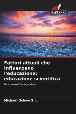 Książka Fattori attuali che influenzano l'educazione; educazione scientifica Michael Ochwo S. J.