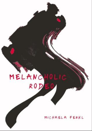Kniha Melancholic Rodeo Michaela Fenkl