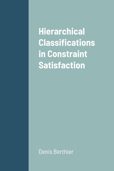 Knjiga Hierarchical Classifications in Constraint Satisfaction Denis Berthier