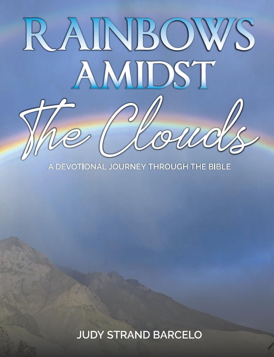 Knjiga Rainbows Amidst the Clouds Judy Strand Barcelo