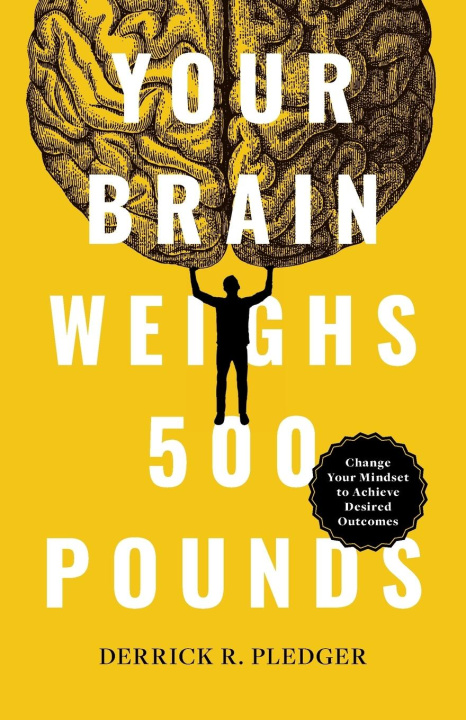 Könyv Your Brain Weighs 500 Pounds 