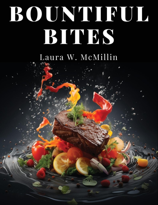 Knjiga Bountiful Bites Laura W. McMillin
