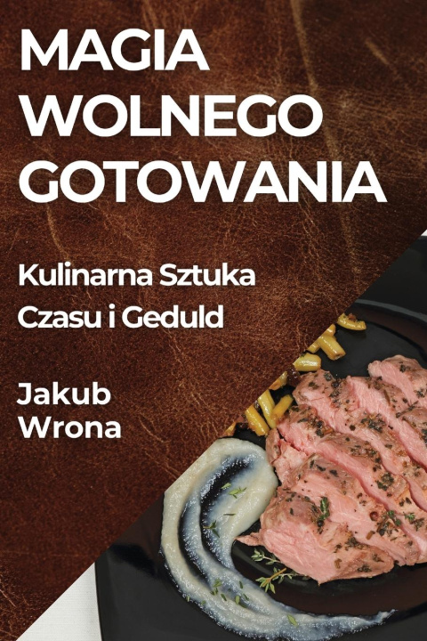 Книга Magia Wolnego Gotowania 