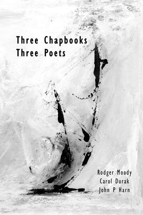 Kniha Three Chapbooks / Three Poets Carol Durak