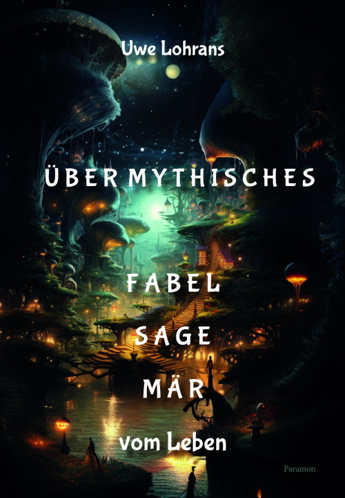 Book Über Mythisches Uwe Lohrans