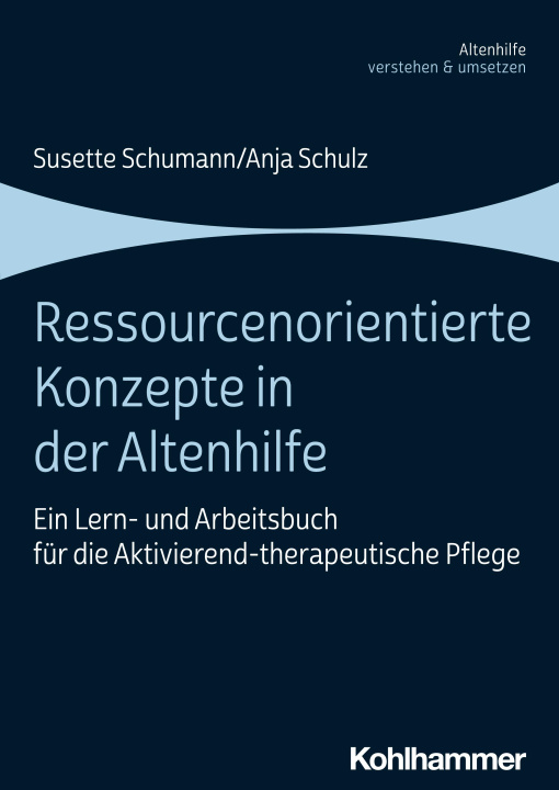 Βιβλίο Ressourcenorientierte Konzepte in der Altenhilfe Anja Schulz