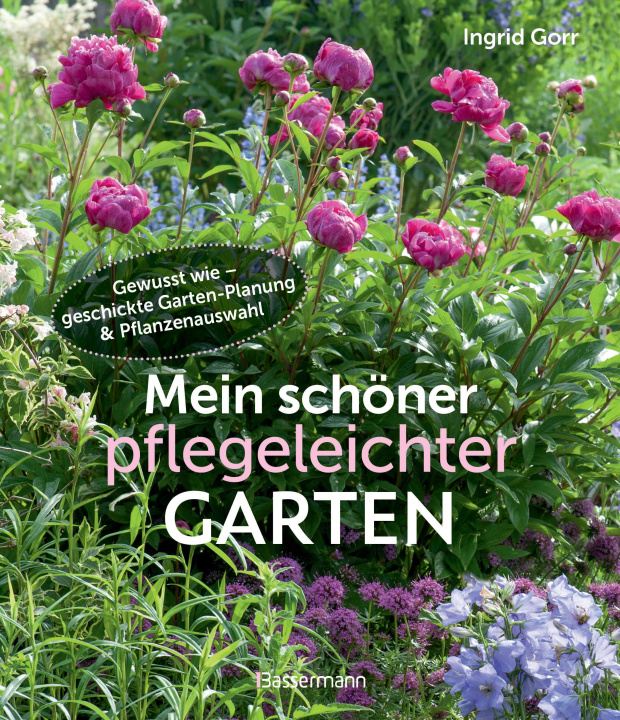 Книга Mein schöner pflegeleichter Garten. Gewusst wie - geschickte Garten-Planung und Pflanzenauswahl 