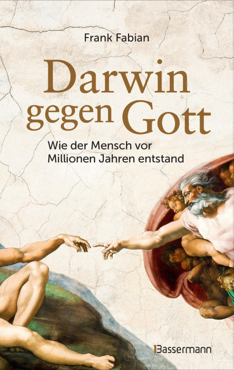 Kniha Darwin gegen Gott. Wie der Mensch vor Millionen Jahren entstand 