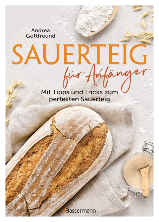 Książka Sauerteig für Anfänger - Mit Tipps und Tricks zum perfekten Brot 