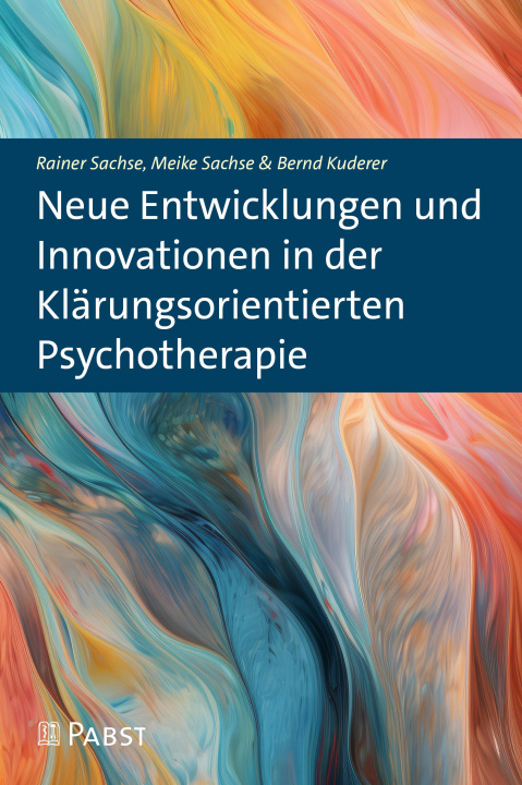 Kniha Neue Entwicklungen und Innovationen in der Klärungsorientierten Psychotherapie Meike Sachse