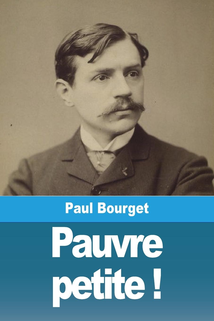 Knjiga Pauvre petite ! Paul Bourget