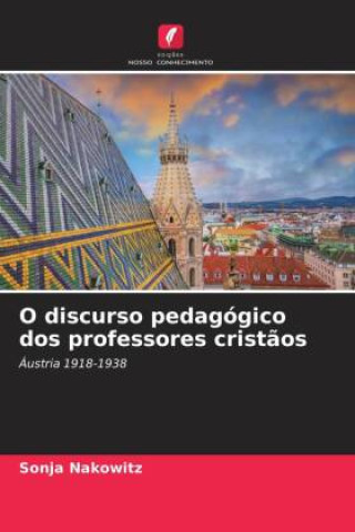 Knjiga O discurso pedagógico dos professores crist?os Sonja Nakowitz
