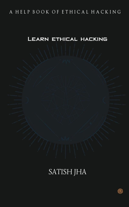 Knjiga Learn ethical hacking Satish Jha