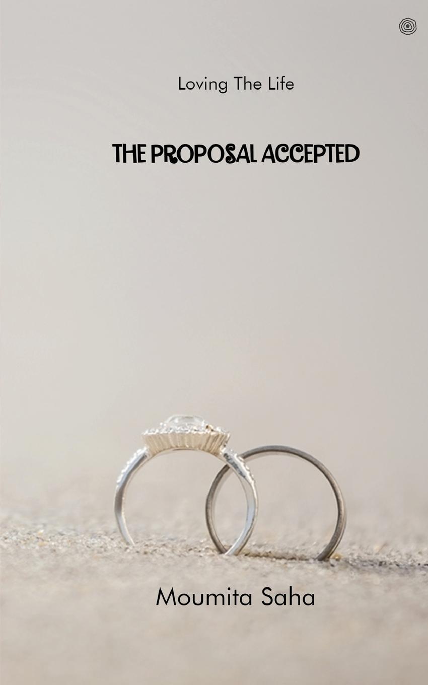 Knjiga The Proposal Accepted Moumita Saha