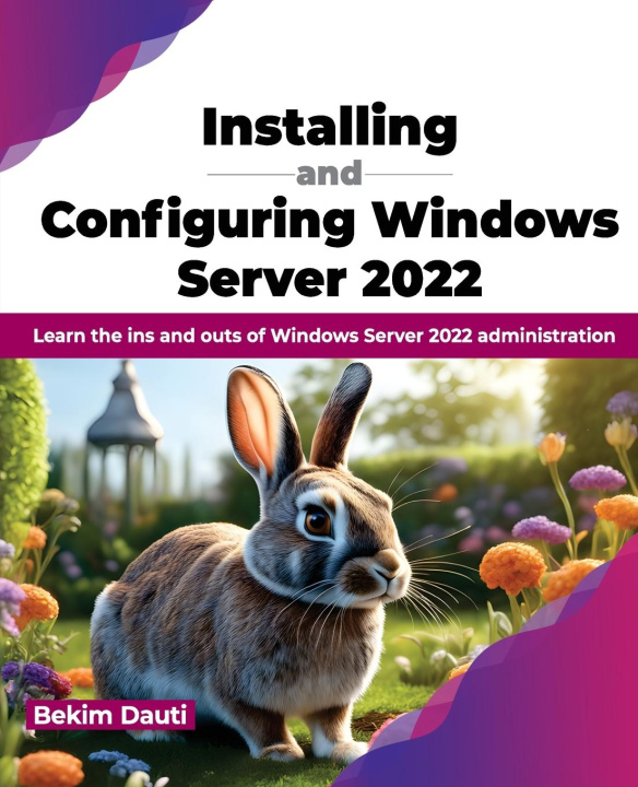 Kniha Installing and Configuring Windows Server 2022 Bekim Dauti