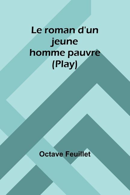 Könyv Le roman d'un jeune homme pauvre (Play) 