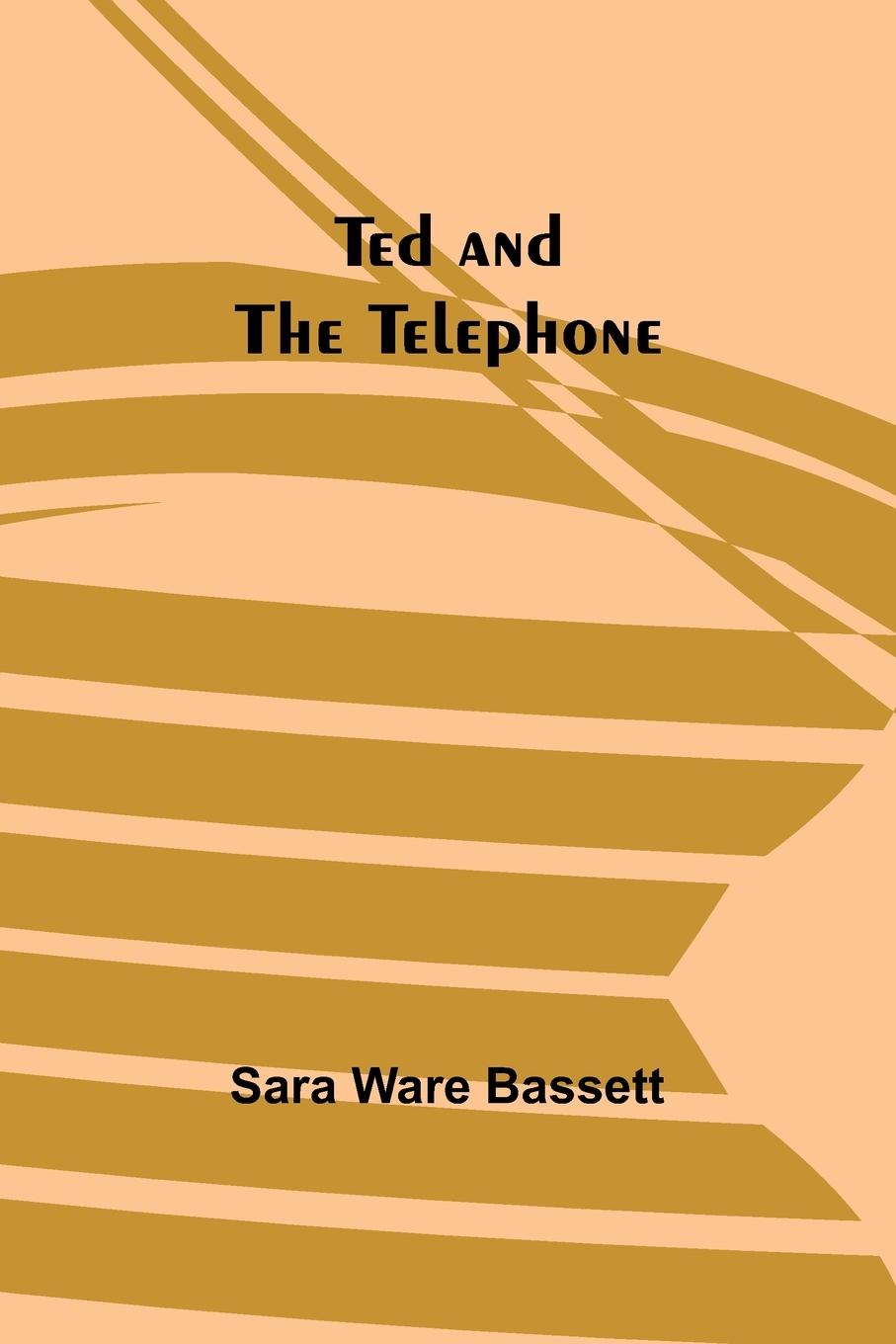Knjiga Ted and the Telephone Sara Ware Bassett