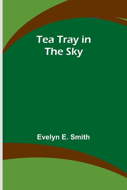 Knjiga Tea Tray in the Sky Evelyn E. Smith
