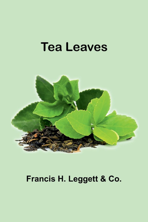 Knjiga Tea Leaves Francis H. Co.