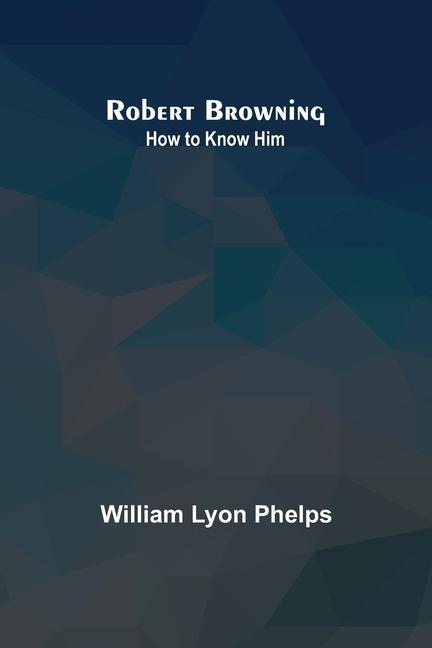 Knjiga Robert Browning William Lyon Phelps