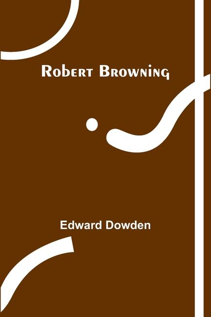 Książka Robert Browning Edward Dowden