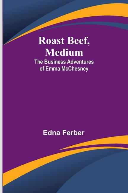 Knjiga Roast Beef, Medium Edna Ferber