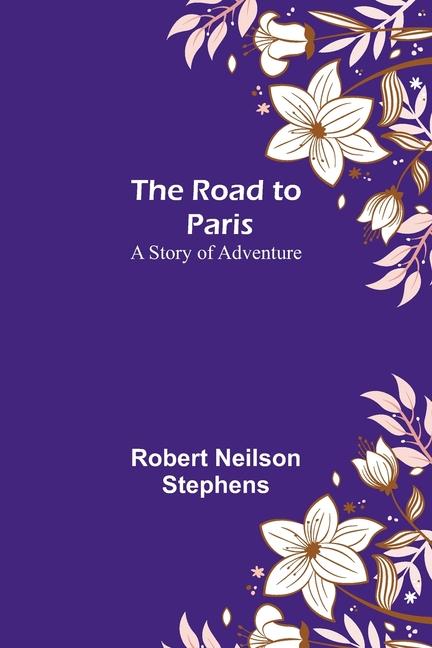 Livre The Road to Paris Robert Neilson Stephens