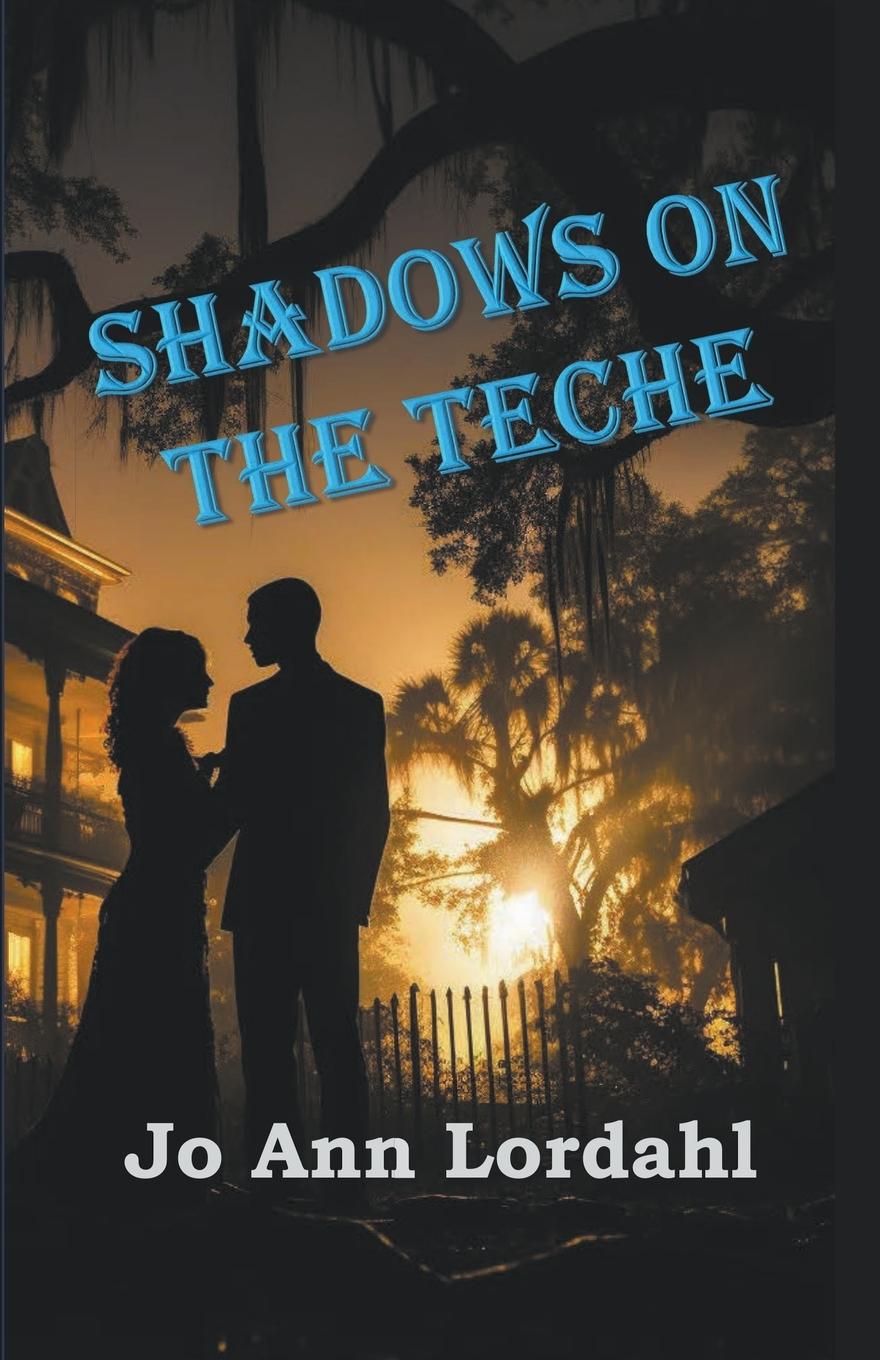 Knjiga Shadow on the Teche Jo Ann Lordahl