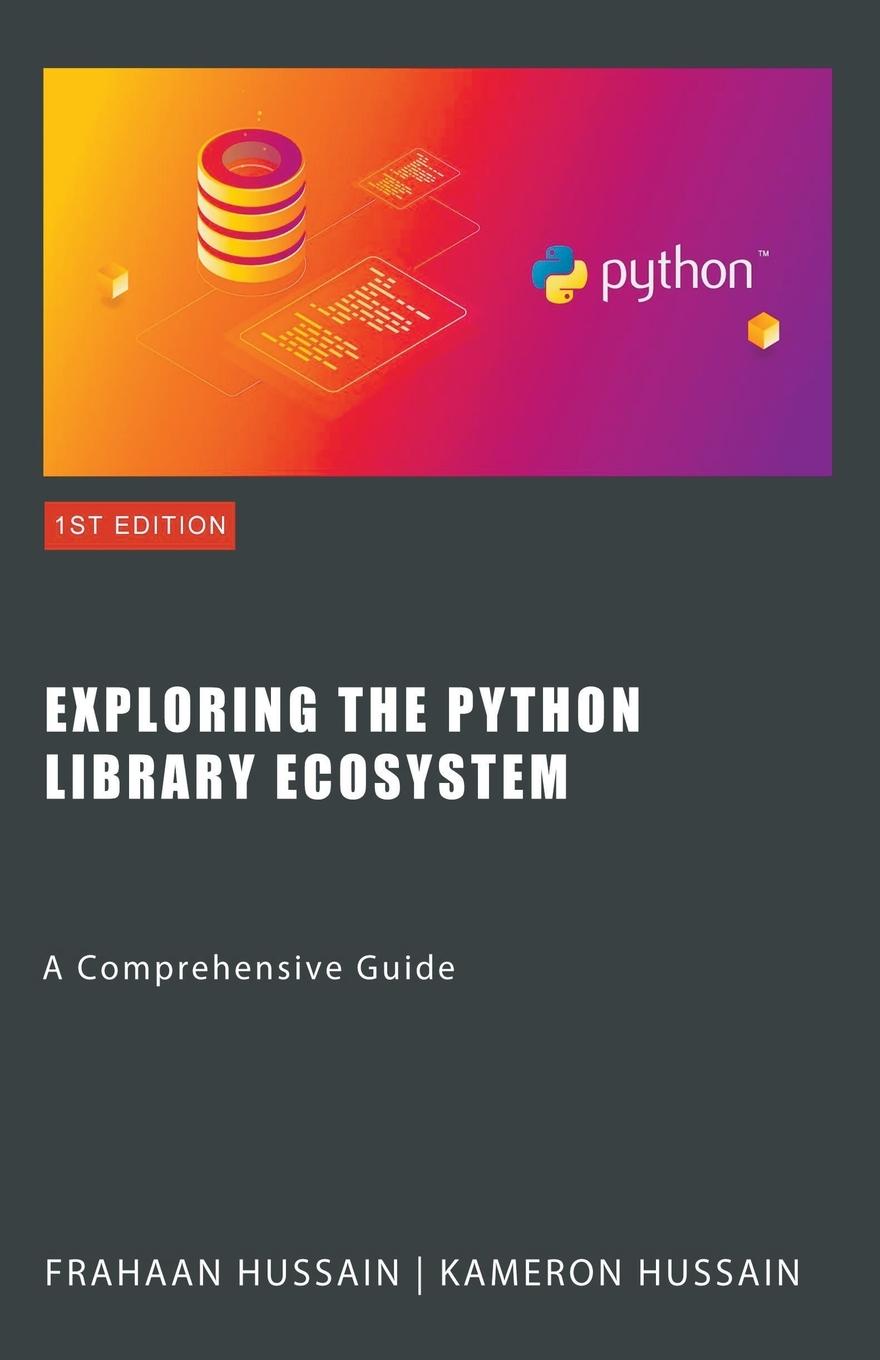 Libro Exploring the Python Library Ecosystem Frahaan Hussain